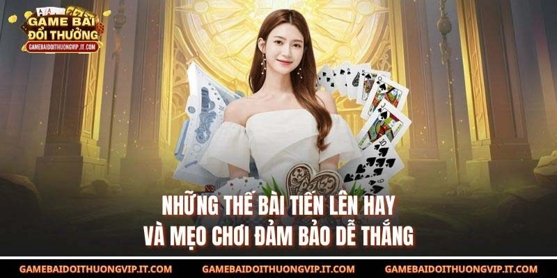 thế bài tiến lên hay