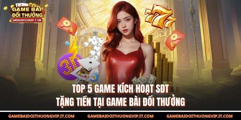 game kích hoạt sđt tặng tiền